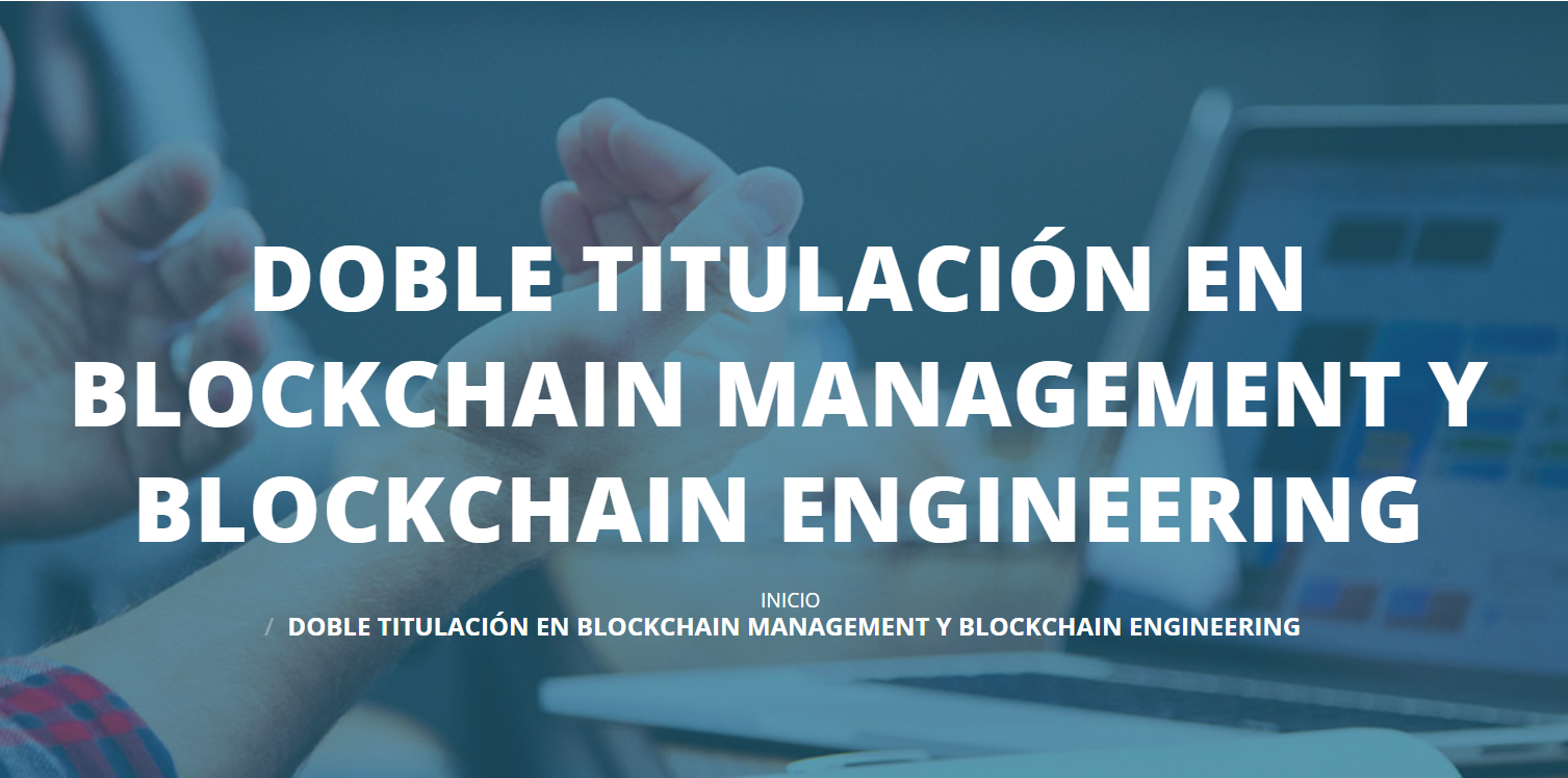 Doble Titulación en Blockchain Management y Engineering