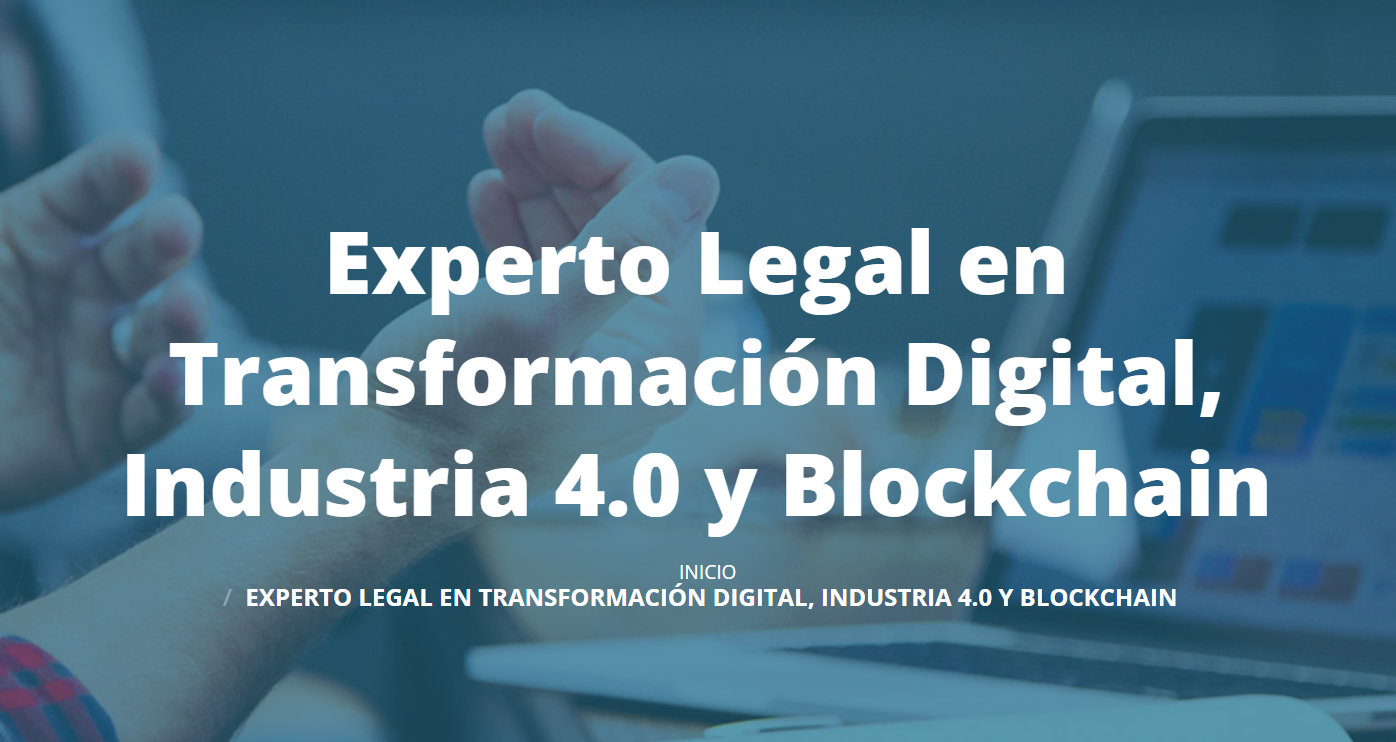 Experto Legal en Transformación Digital, Industria 4.0 y Blockchain