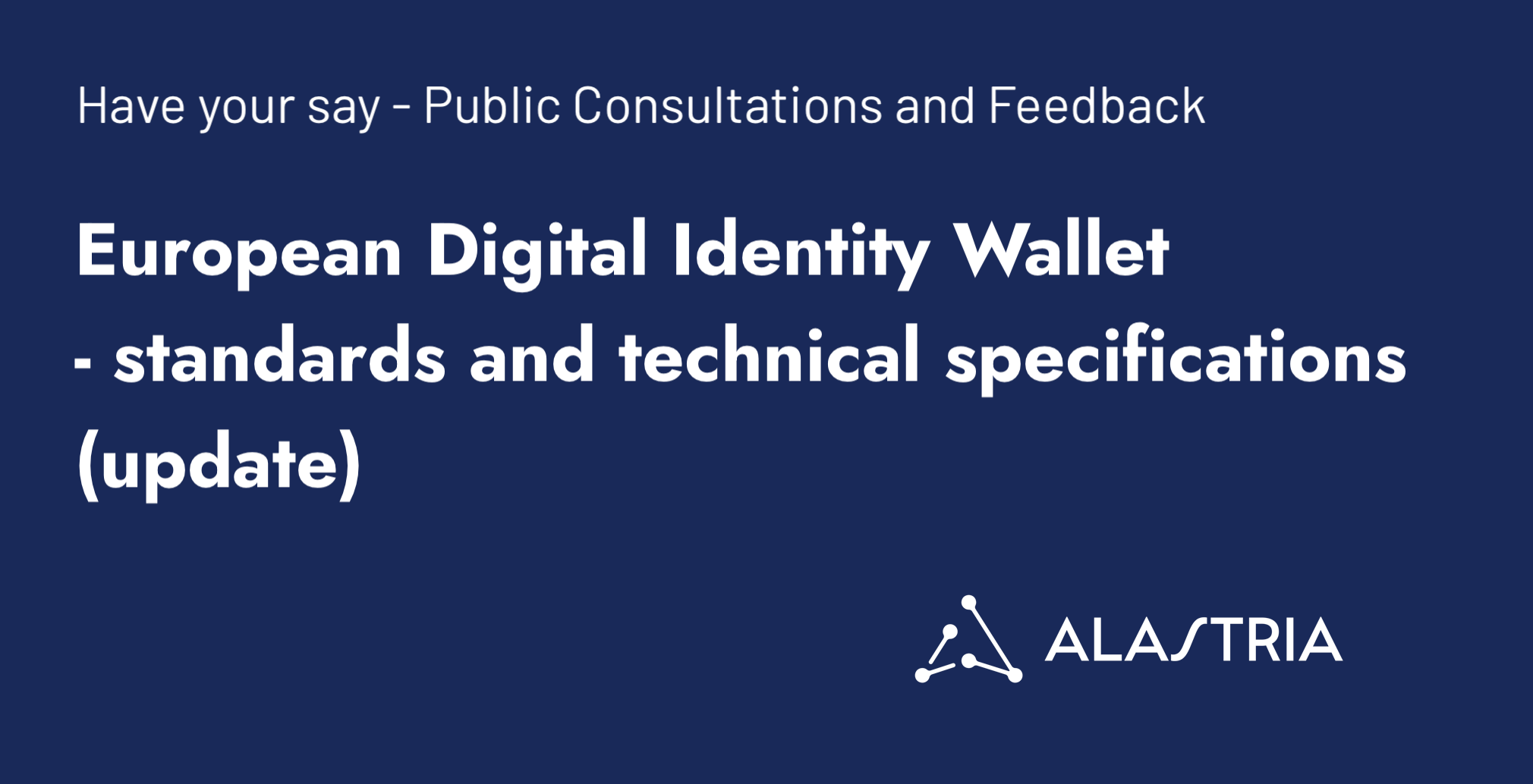 Alastria’s Contribution to eIDAS 2: Enhancing the Regulatory Framework for W3C Verifiable Credentials to drive industry adoption of the EUDI Wallet Ecosystem